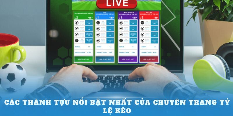 Các thành tựu nổi bật nhất của chuyên trang 