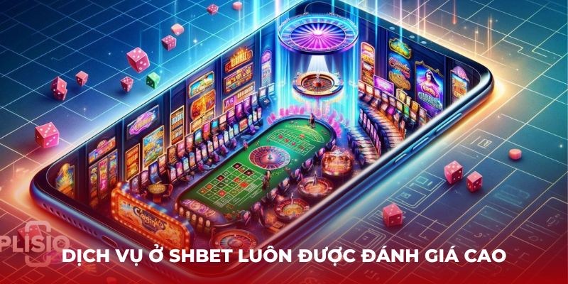 Dịch vụ ở SHBET luôn được đánh giá cao