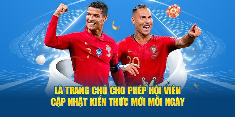 Là trang chủ cho phép hội viên cập nhật kiến thức mới mỗi ngày